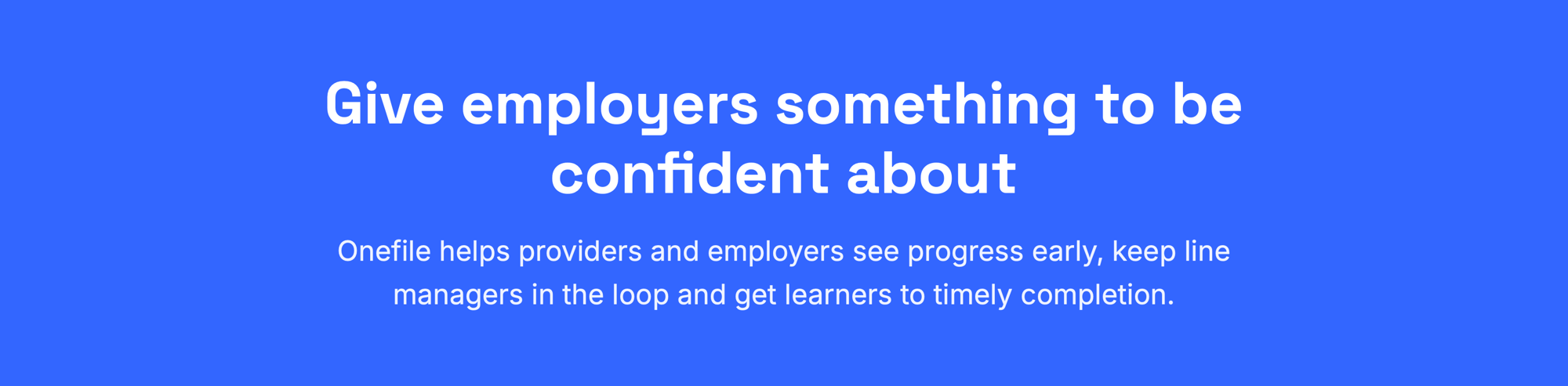 give employers something to be confident about