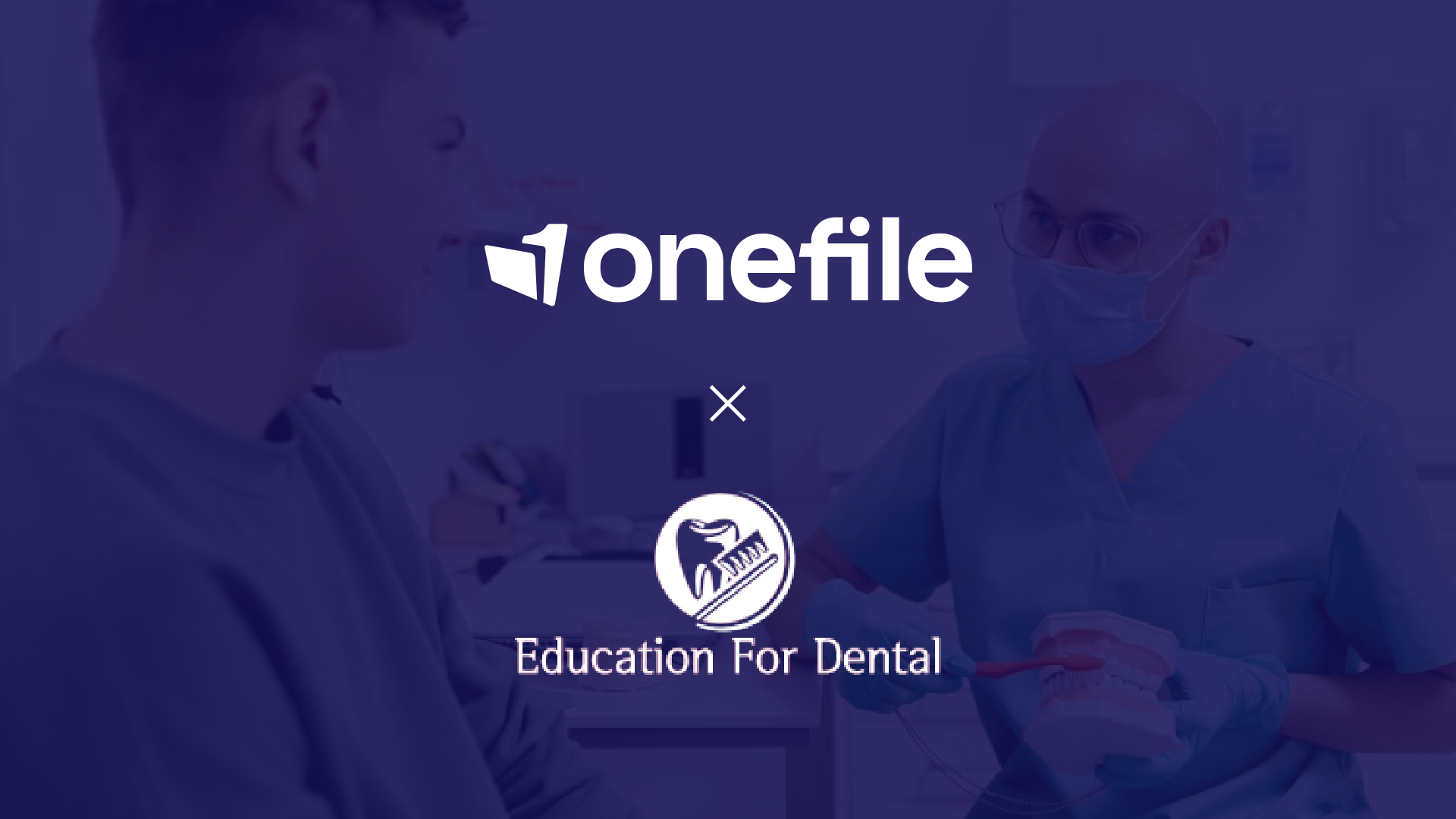 How Onefile transformed Education for Dental apprenticeships